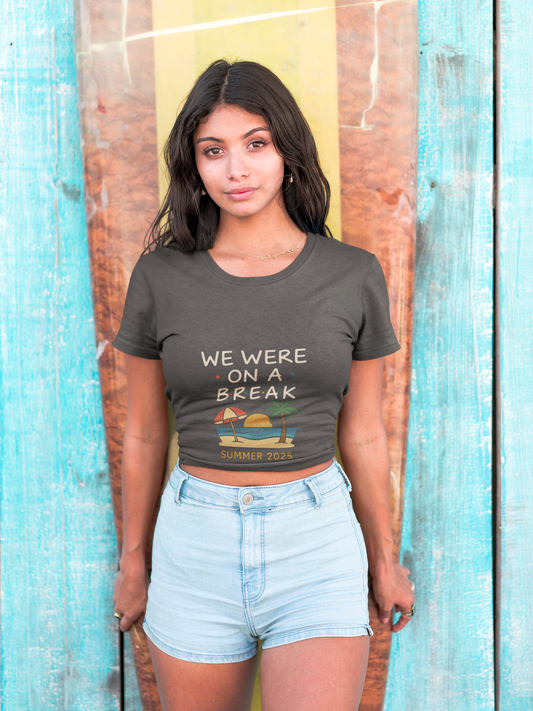 Funny Summer Trip T-Shirt "We Were On a Break" 2025